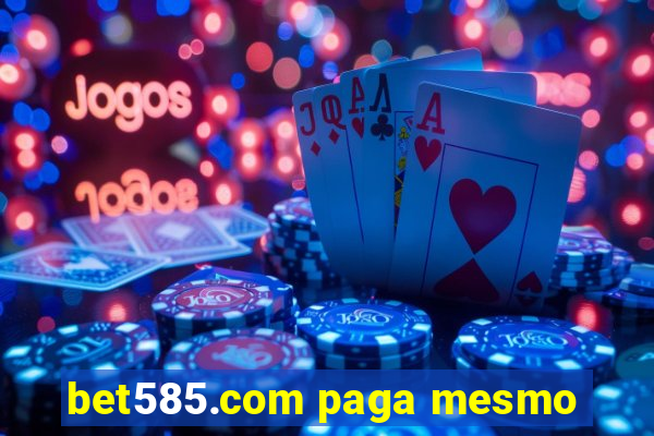 bet585.com paga mesmo