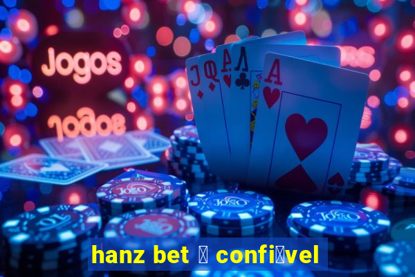 hanz bet 茅 confi谩vel