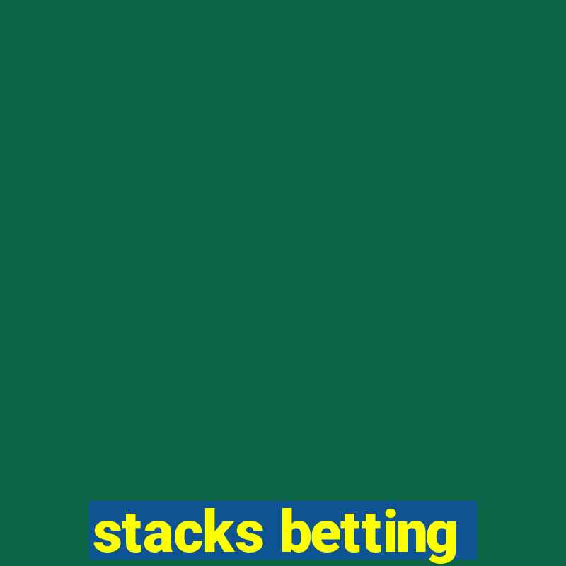 stacks betting