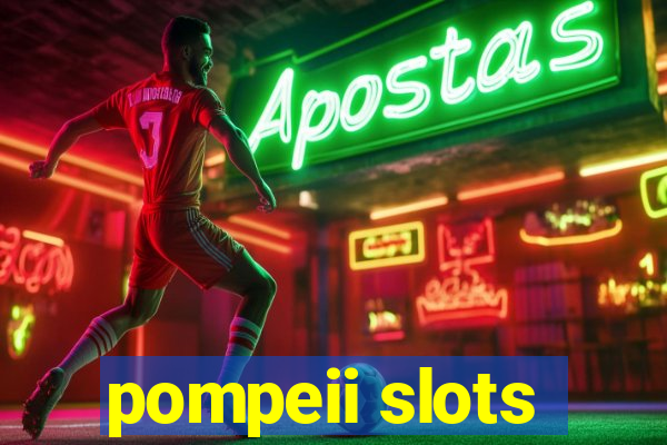 pompeii slots