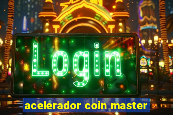 acelerador coin master