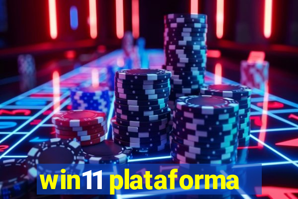 win11 plataforma