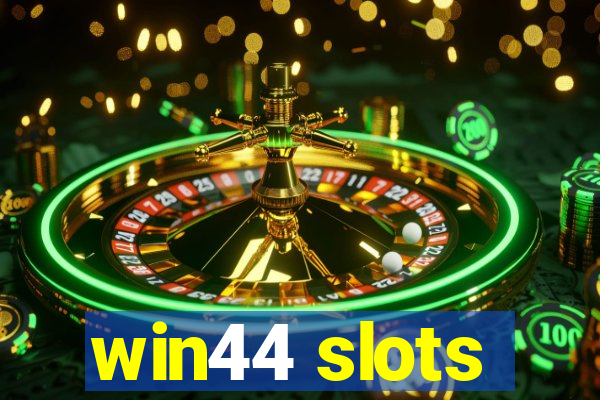 win44 slots