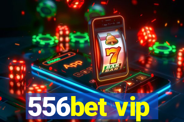 556bet vip