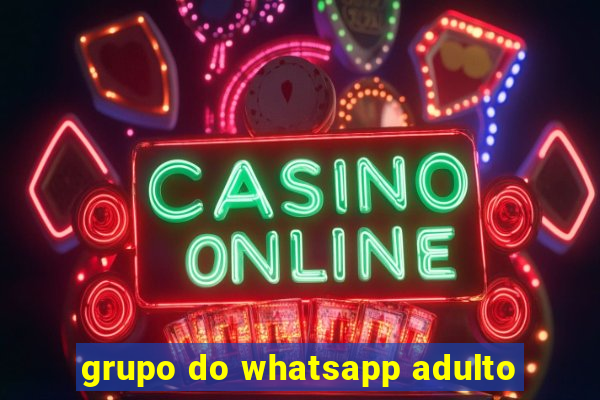 grupo do whatsapp adulto