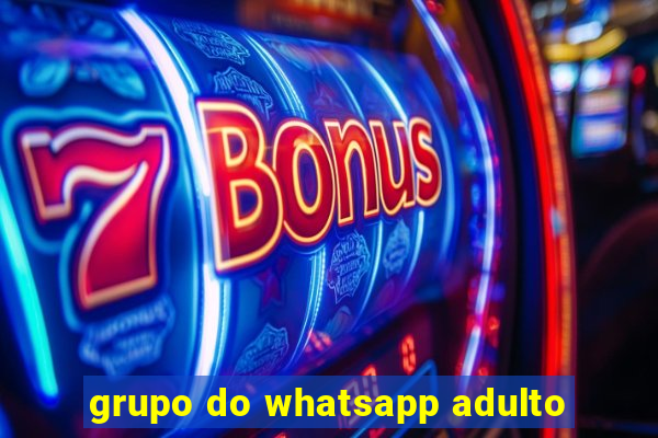 grupo do whatsapp adulto