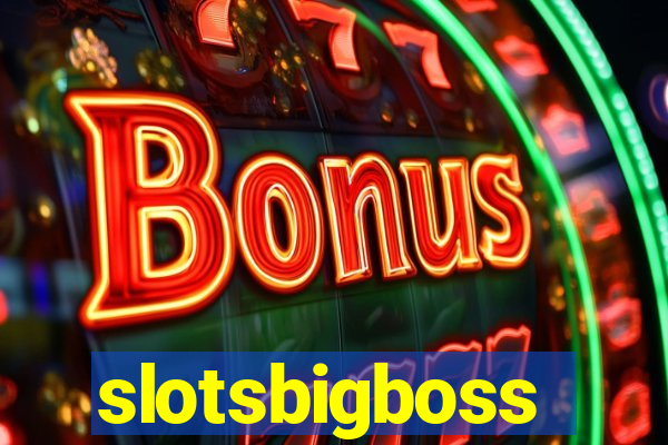 slotsbigboss