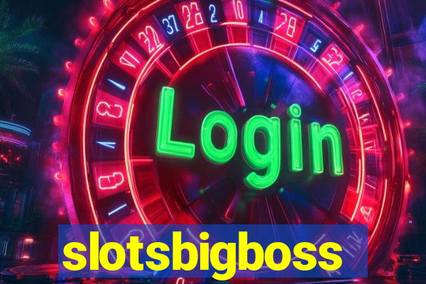 slotsbigboss