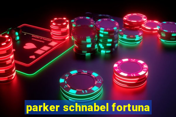 parker schnabel fortuna