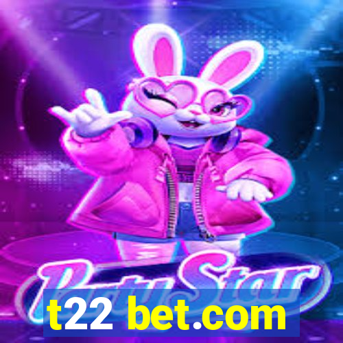 t22 bet.com