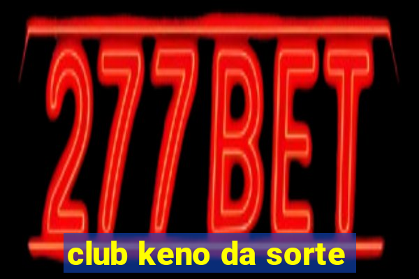 club keno da sorte