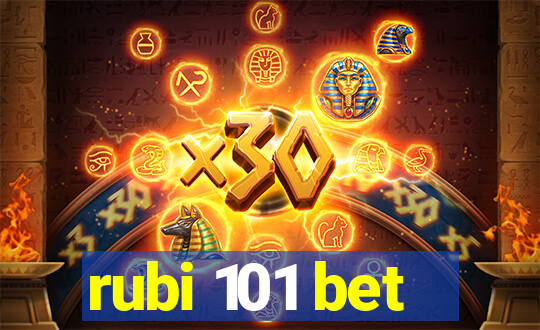 rubi 101 bet