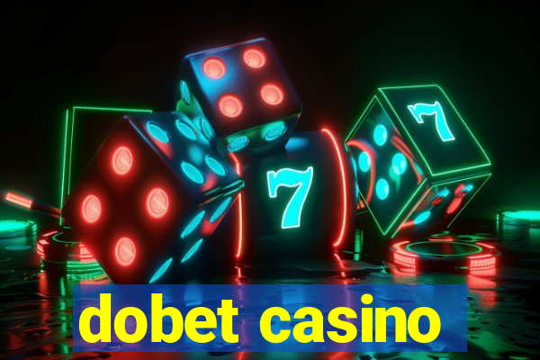 dobet casino