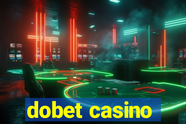 dobet casino