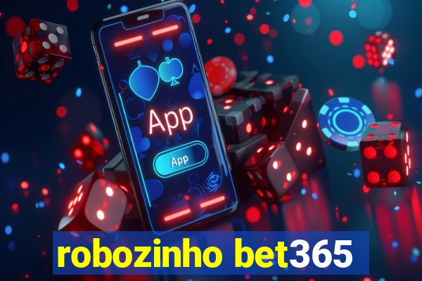 robozinho bet365