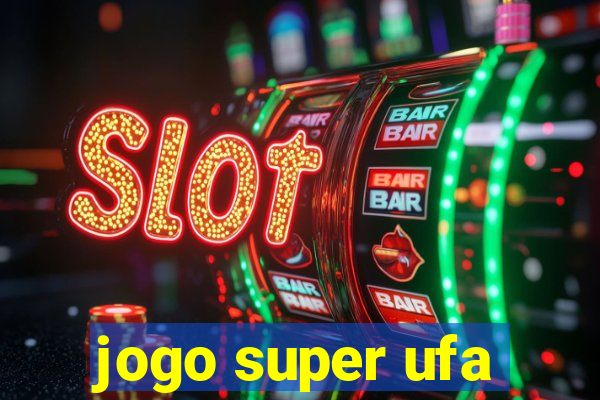 jogo super ufa