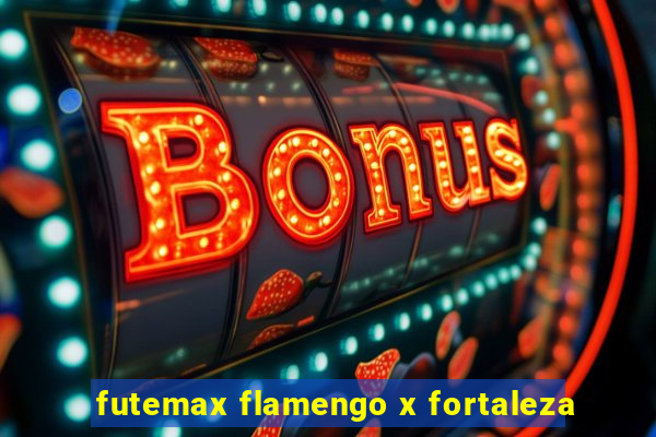 futemax flamengo x fortaleza