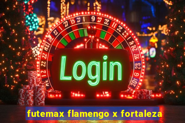 futemax flamengo x fortaleza