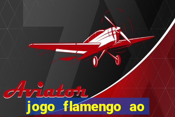 jogo flamengo ao vivo multicanais