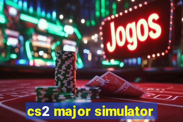 cs2 major simulator