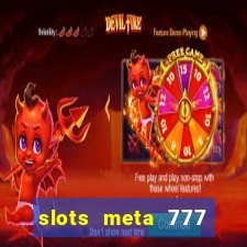 slots meta 777 real money