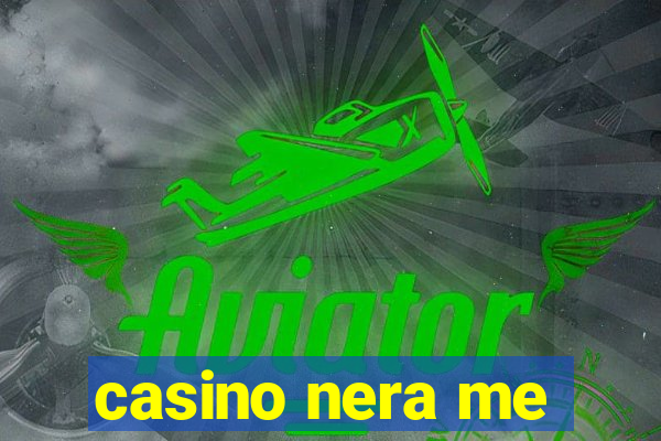 casino nera me