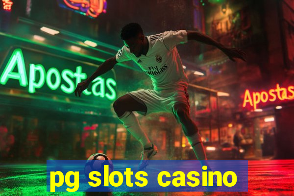 pg slots casino