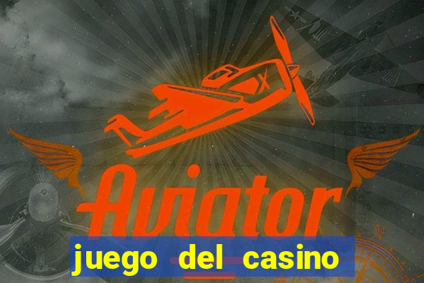 juego del casino la ruleta