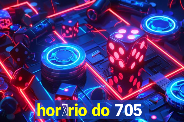 hor谩rio do 705