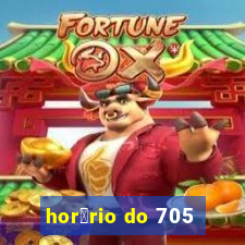 hor谩rio do 705