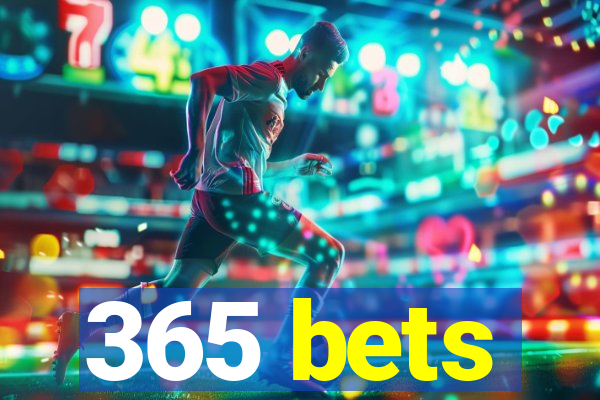 365 bets