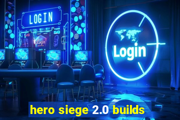 hero siege 2.0 builds