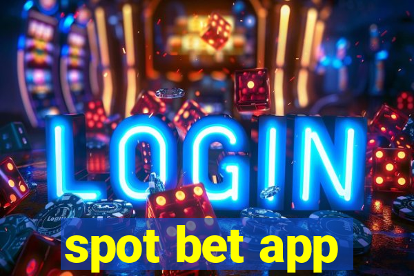 spot bet app