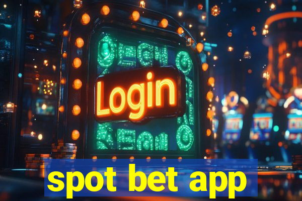 spot bet app