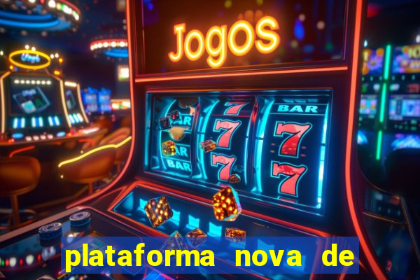 plataforma nova de jogo pagando