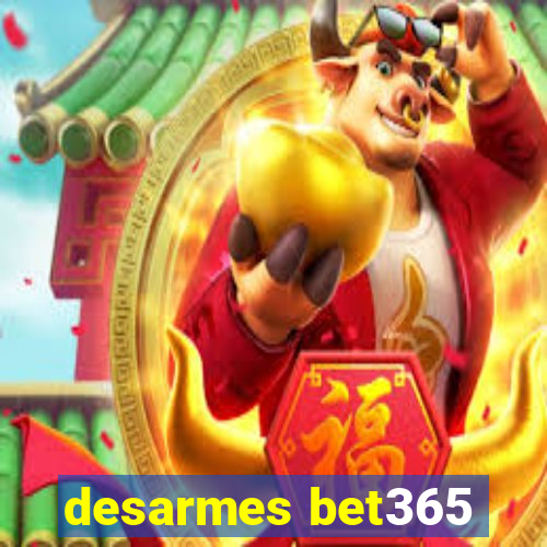 desarmes bet365