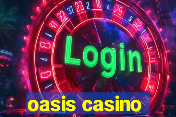 oasis casino