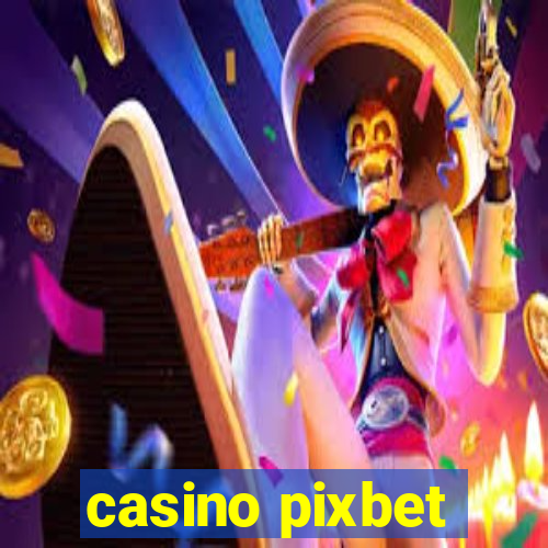 casino pixbet