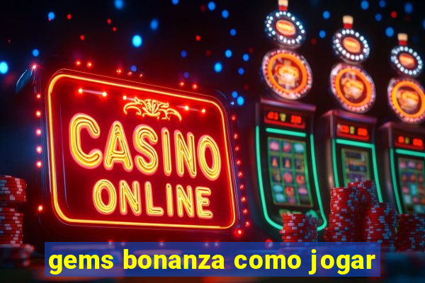 gems bonanza como jogar