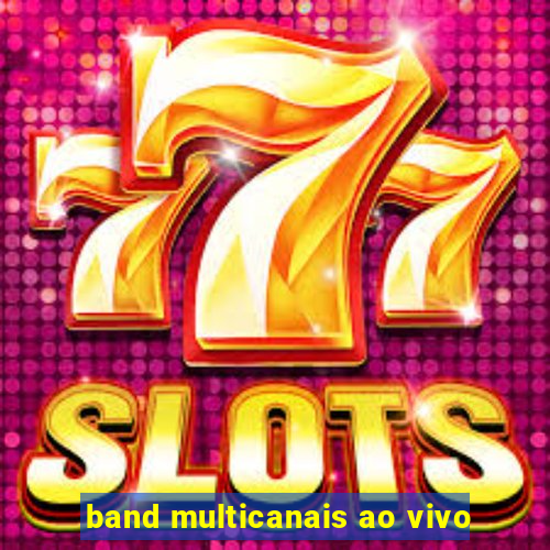 band multicanais ao vivo