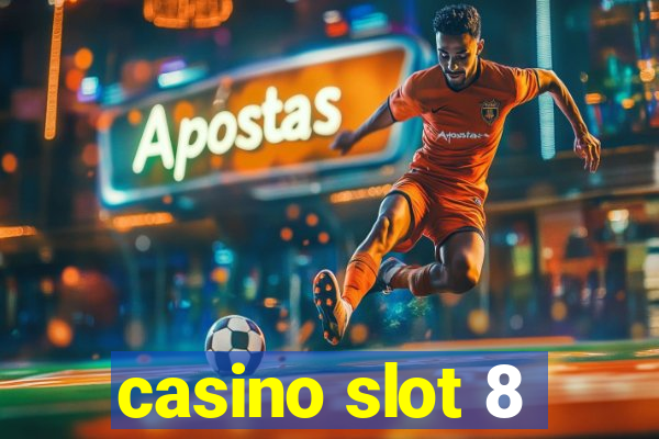 casino slot 8