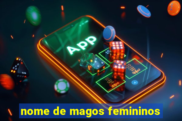 nome de magos femininos