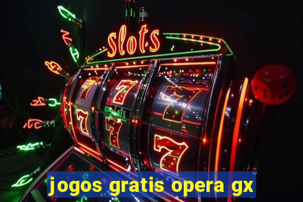 jogos gratis opera gx