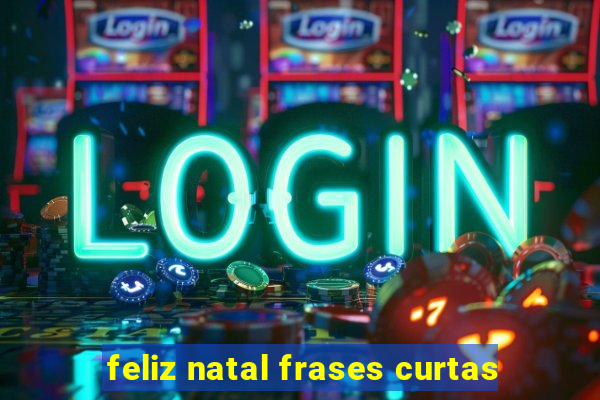 feliz natal frases curtas