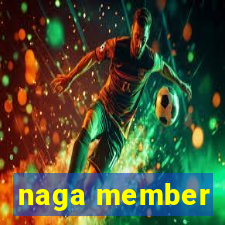 naga member