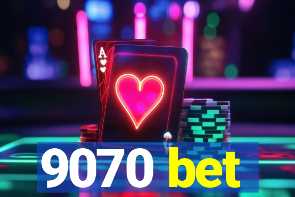 9070 bet