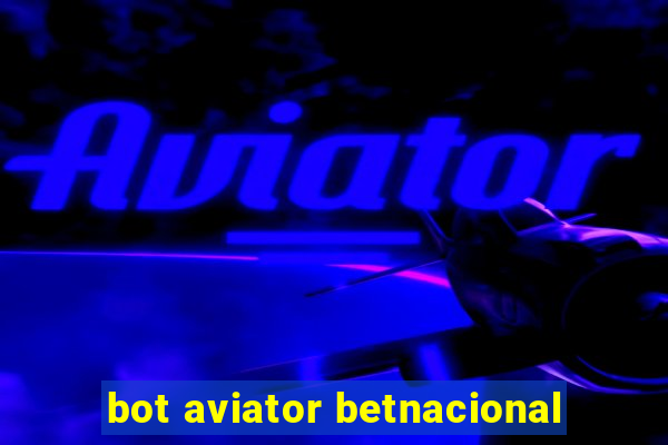 bot aviator betnacional