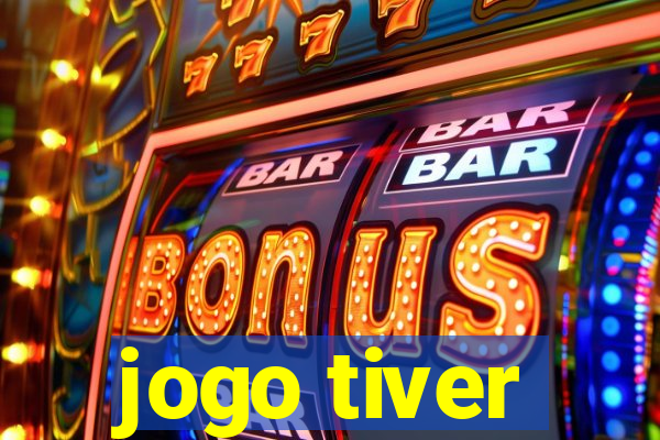 jogo tiver