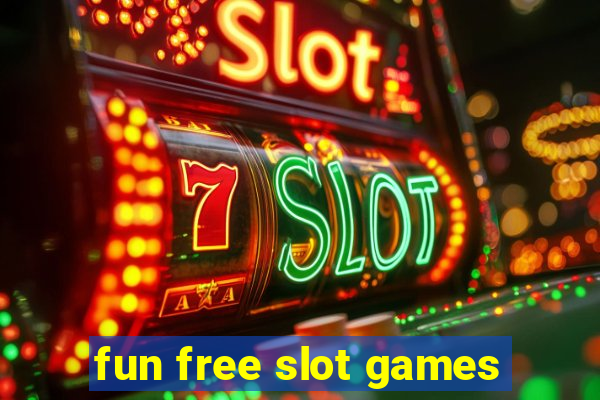 fun free slot games