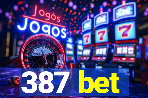 387 bet